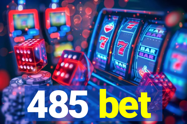 485 bet